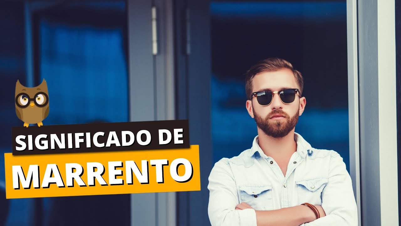SIGNIFICADO DE MARRENTO: Você conhece alguém que tenha aquele jeitinho ...