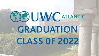 UWC Atlantic Graduation Ceremony - Class of 2022