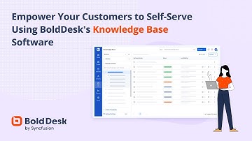 Empower Your Customers to Self-Serve Using BoldDesk