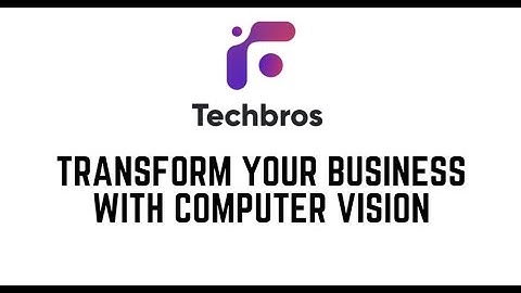 Transform your business with computer vision
