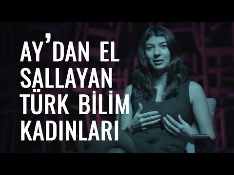 Ay'dan El Sallayan Türk Bilim Kadınları