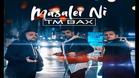 TM Bax- "Masalei Ni"