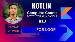 Kotlin tutorial 12 || for loop in Kotlin