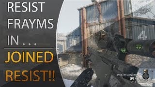 Resist Frayms: Joined ResistFaction! [BO1 Spawnshot Hitmarker]