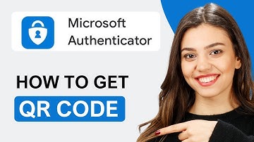 How To Get Microsoft Authenticator QR Code | Quick Guide (2025)