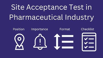 Site Acceptance Test in Pharmaceutical Industry - SAT - Pharma Industry