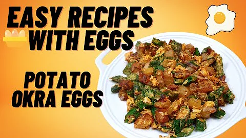 Easy Egg Recipes | Potato Okra Eggs