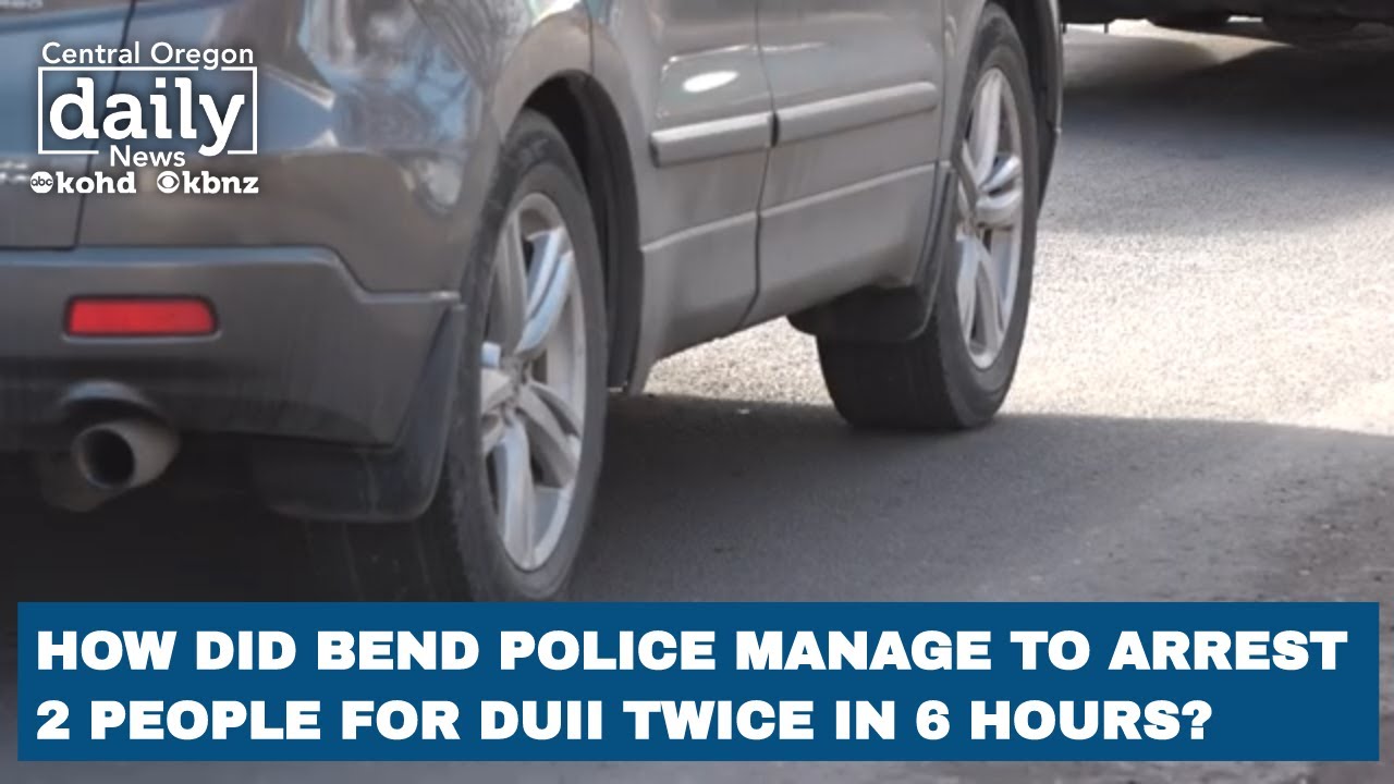 How did Bend Police manage to arrest 2 people for DUII twice in 6 hours ...