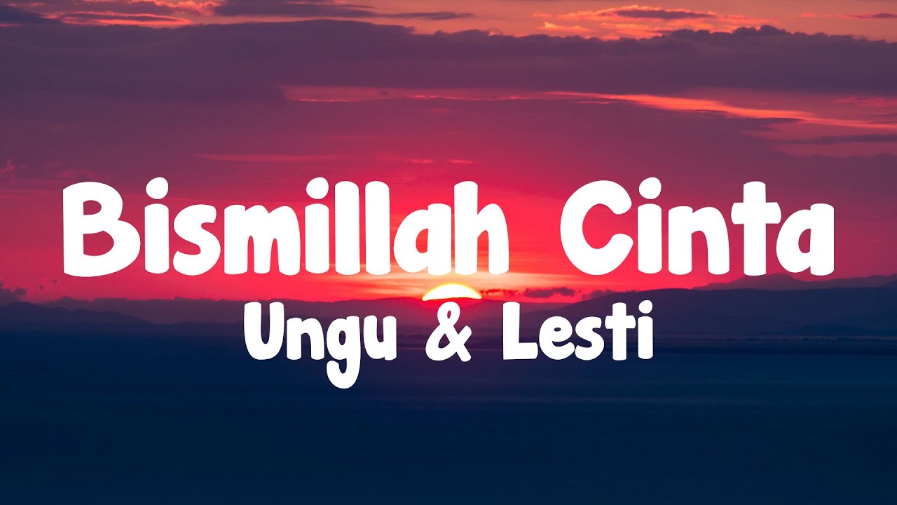Ungu & Lesti - Bismillah Cinta | Lirik Video