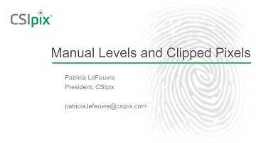 CSIpix Basics: Manual Levels and Clipped Pixels