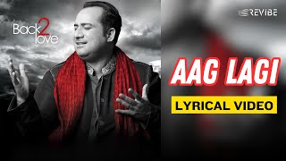 Aag Lagi (Official Lyric Video) | Rahat Fateh Ali Khan | Back 2 Love