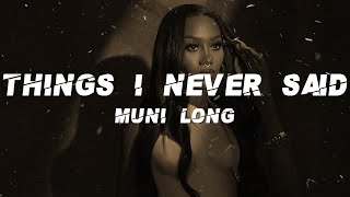 Muni Long - Things I Never Said (Lyrics)