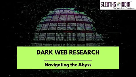 Dark Web Research - Contact Sleuths Today!
