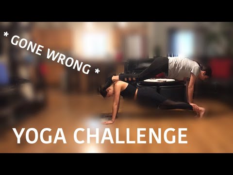 YOGA CHALLENGE     *GONE WRONG*