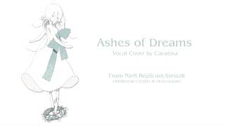 Ashes of Dreams Vocal Cover - NieR 【Cavatina】