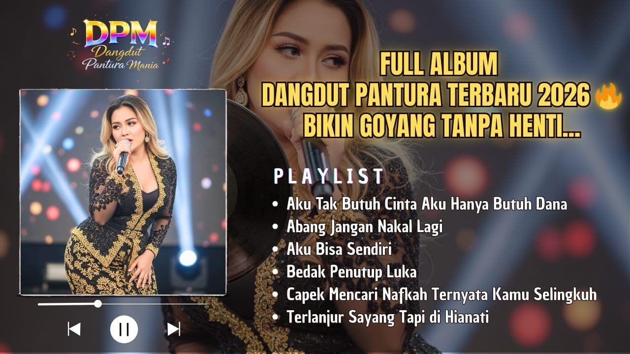 FULL ALBUM DANGDUT PANTURA TERBARU 2026 🔥 BIKIN GOYANG TANPA HENTI 💃🎧