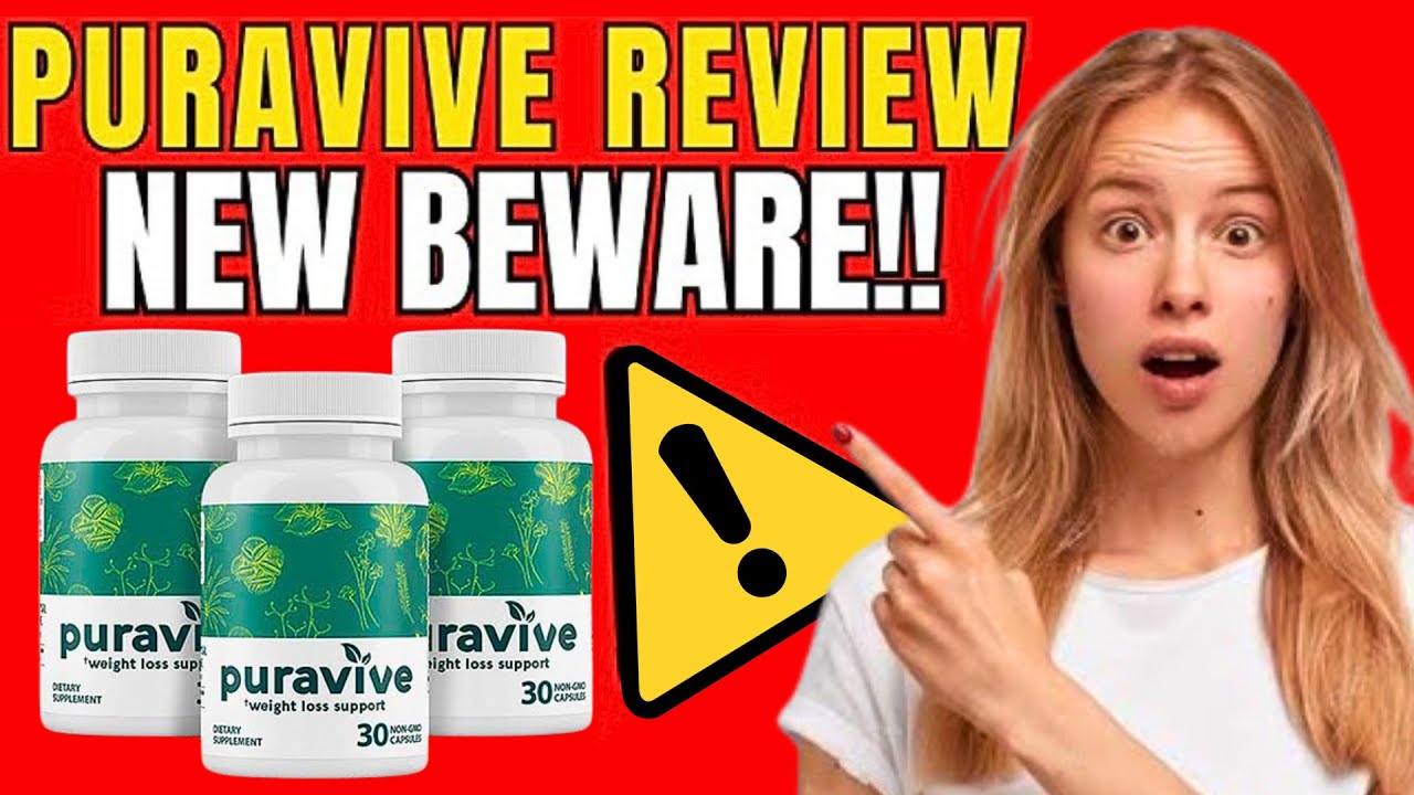 PURAVIVE ((BEWARE!!)) PuraVive Reviews – PuraVive Weight Loss Supplement Reviews – PuraVive Review