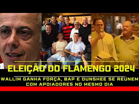#21 ELEIÇÃO DO FLAMENGO 2024: CAMPANHA DE WALLIM GANHA FORÇA, BAP E DUNSHEE SE REÚNEM COM APOIADORES