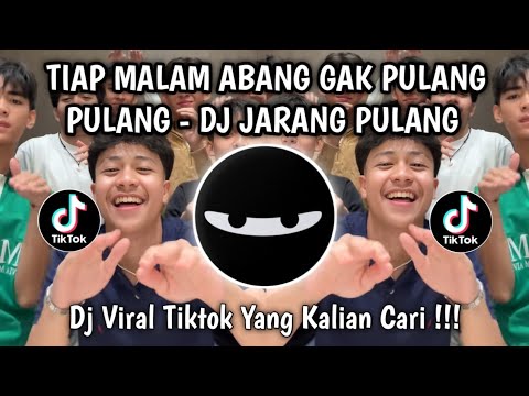 TIAP MALAM ABANG GAK PULANG PULANG - DJ JARANG PULANG VIRAL TIKTOK TERBARU 2026 !!!