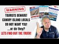 Warning for tourists travelling to the canary islands  the truth if you are planning a visit