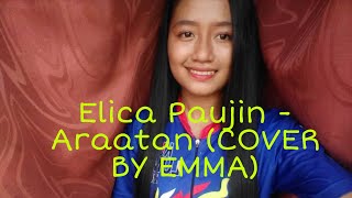 Elica Paujin - Araatan (COVER BY EMMA)