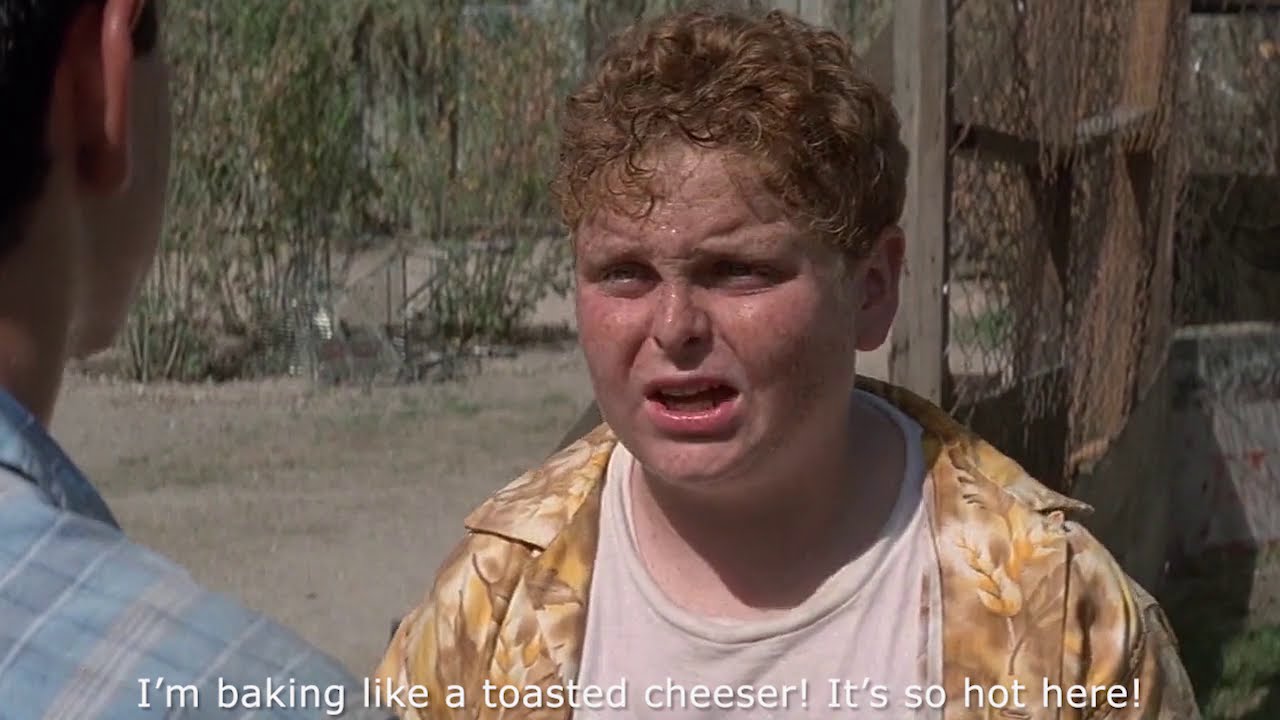 The Sandlot - I'm baking like a toasted cheeser. It's so hot here!
