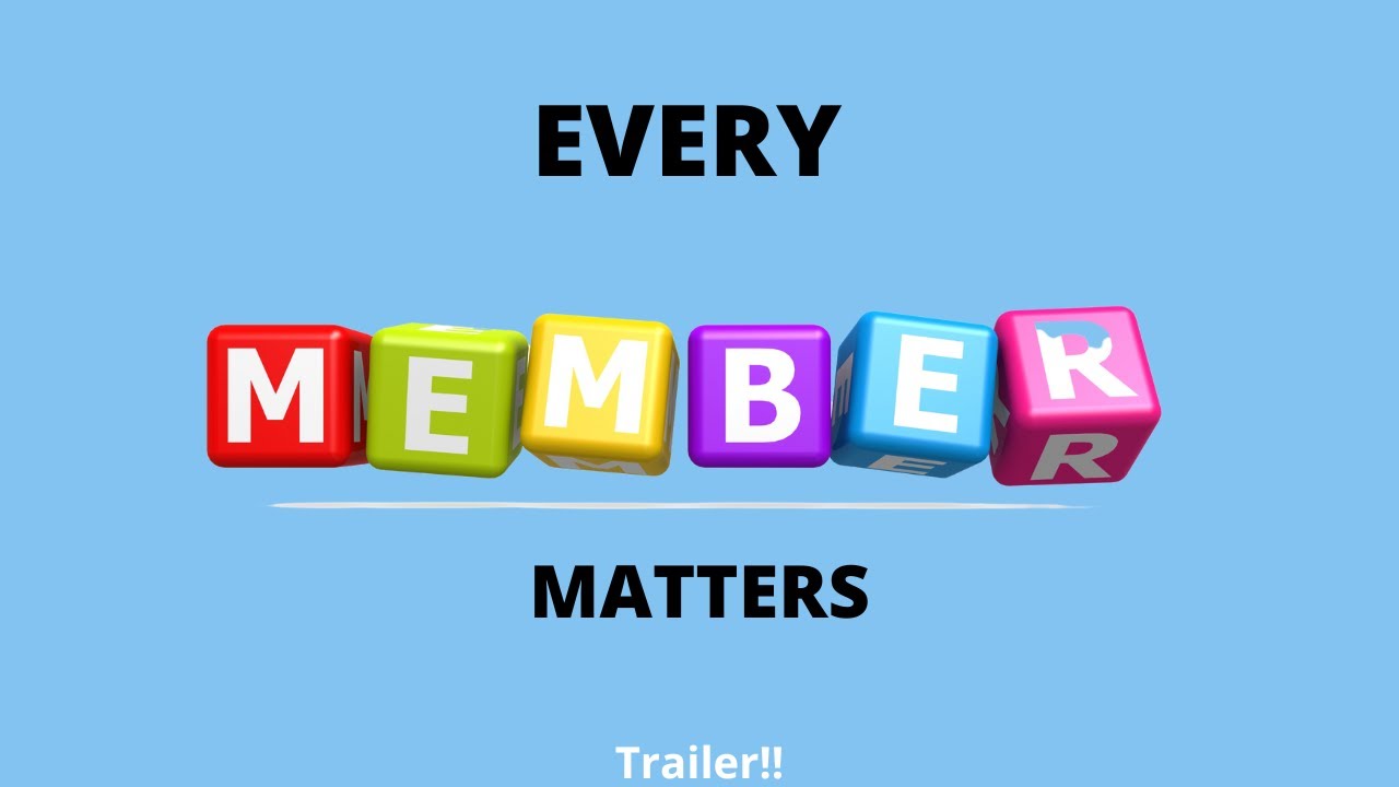 Every Member Matters. Let's Make a Change ( TRAILER )