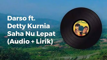 Darso ft. Detty Kurnia - Saha Nu Lepat (Audio + Lirik)