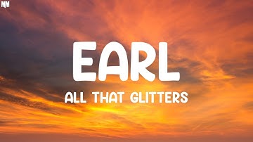 Thumbnail of Earl - All That Glitters (Lyrics) |