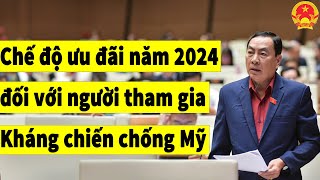 Chế độ ưu đãi năm 2024 đối với người tham gia Kháng chiến chống Mỹ