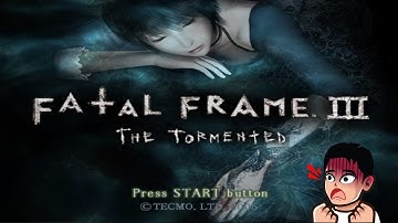 FATAL FRAME III - FIRST PLAYTHROUGH! (PART 2) (BACKSEATING ALLOWED)