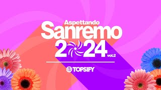 SANREMO 2024 | Aspettando Sanremo vol. 2 by Topsify Italia