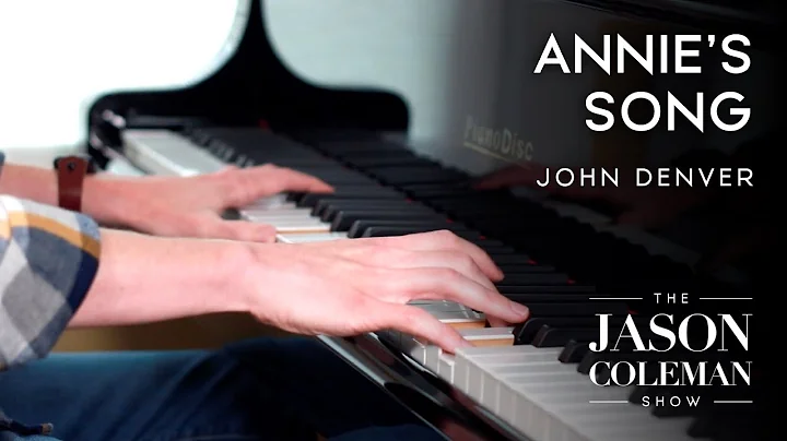 Annie's Song - John Denver Piano Cover from The Jason Coleman Show