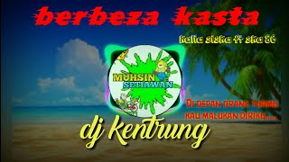 DJ KENTRUNG//BERBEZA KASTA//KALIA SISKA ft SKA 86||TERBARU 2020 (VIRAL)