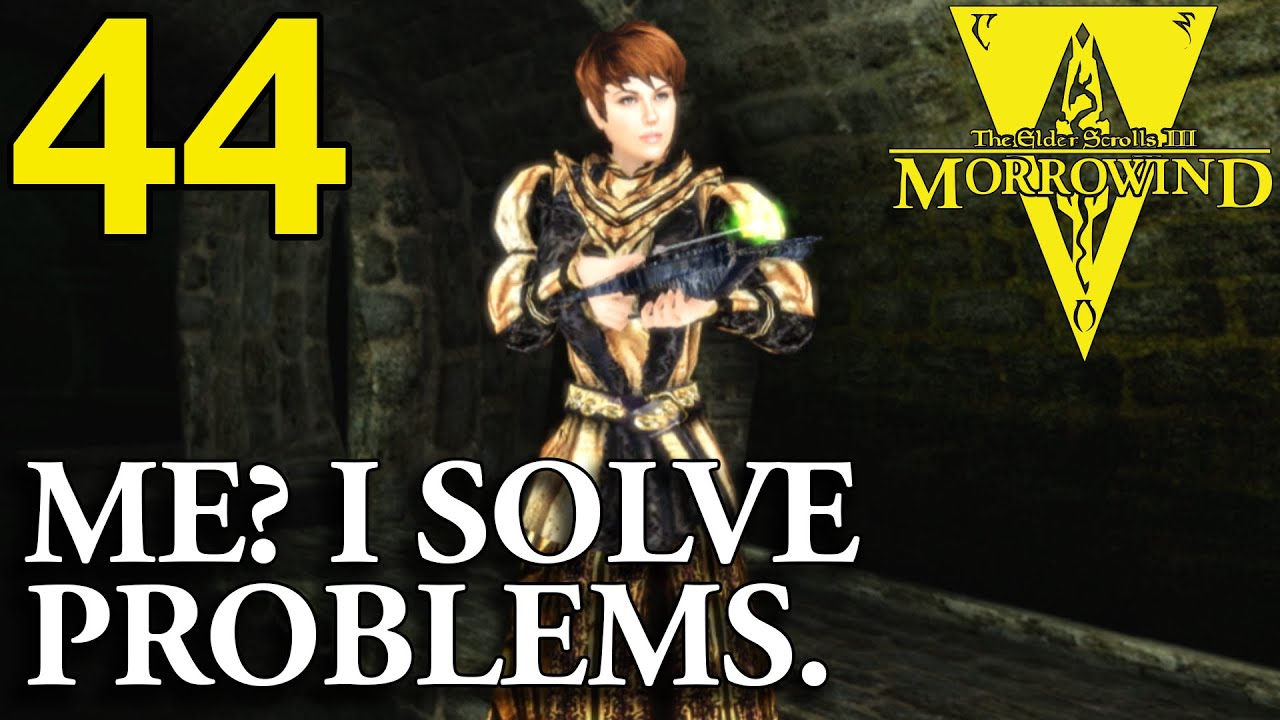 Morrowind LP 44 - Me? I solve problems. (Overhaul 3.0 and Tamriel Rebuilt)