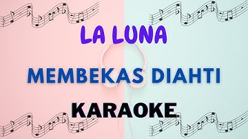 La Luna - Membekas Dihati - Karaoke version