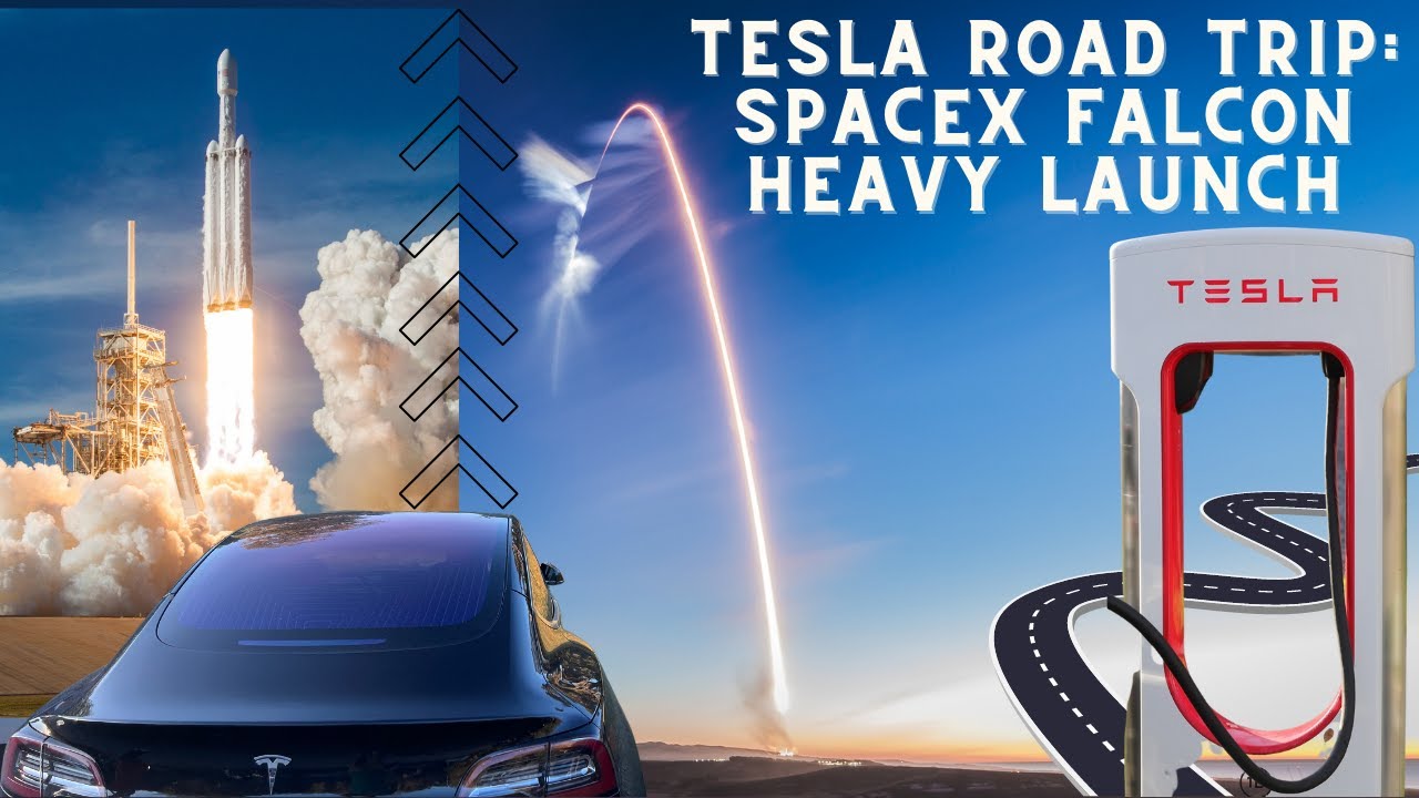 Tesla Road Trip SpaceX Falcon Heavy Launch Entire Launch And tesla-road-trip-spacex-falcon-heavy-launch-entire-launch-and