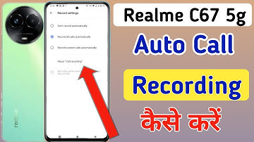 Realme C67 5g Me Call Recording Setting Kaise Kare | Auto Call Recording In Realme C67 5g