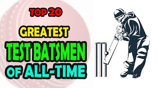 GREATEST TEST BATSMEN OF ALL-TIME | Top 20 Greatest Test Batsmen Ever in the History of Cricket