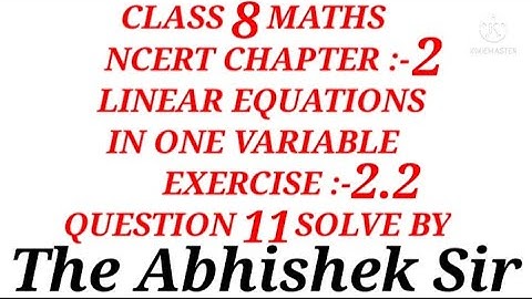 Ex 2.2 Q .11 Solve/ Chapter 2 LINEAR EQUATIONS IN ONE VARIABLE/ CLASS 8 MATHS/ The Abhishek Sir