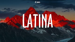 Al James ~ LATINA # lyrics