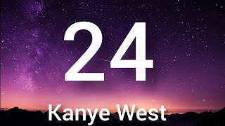 Kanye West - 24 lyrics