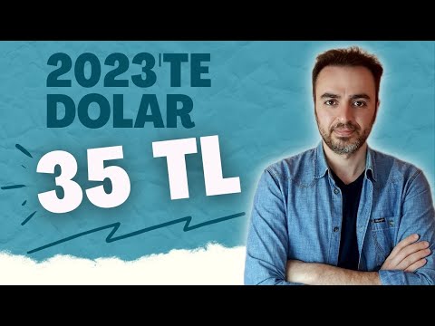 Dolar 2023'te 35 TL'yi görür