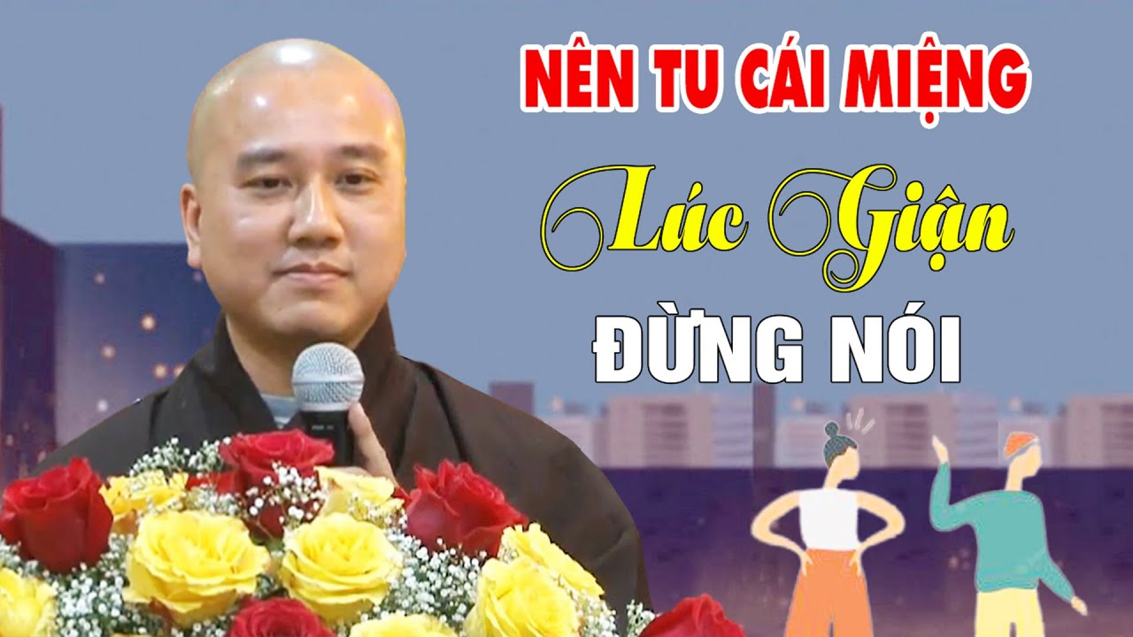 Lúc Giận Đừng Nói Để Có Hạnh Phúc - Pháp Thoại Thầy Thích Pháp Hòa