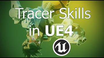 [Overwatch] Tracer Abilities in UE4