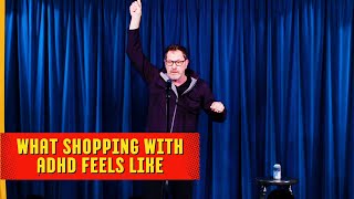 What Shopping With ADHD Feels Like | Ron Pearson Comedy