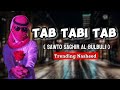TAB TABI TAB ЁЯШВ Viral Nasheed Sawto Saghir Al Bulbuli TAB TABI TAB ЁЯШВ Viral Nasheed Sawto Saghir Al Bulbuli