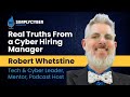 Real Truths From a Cyber Hiring Manager