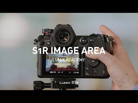 LUMIX S1, S1R Tutorial 17: S1R Image Area