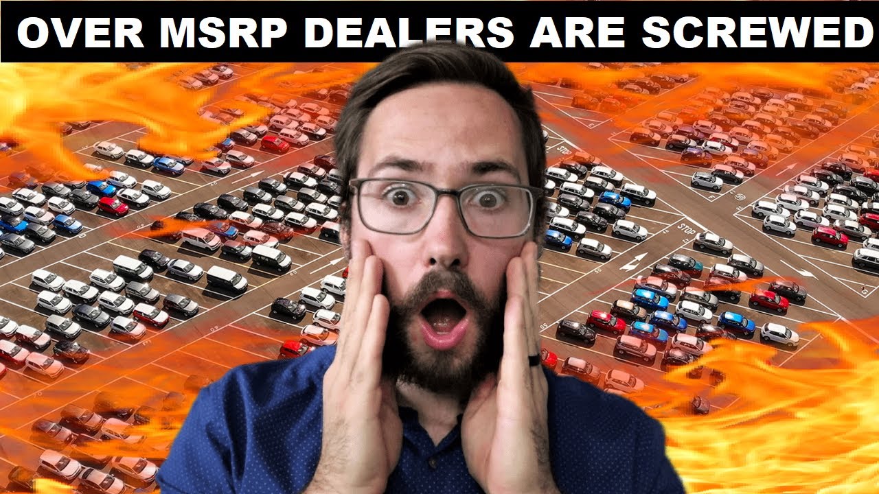 Over MSRP Car Dealers Are SCREWED! YouTube